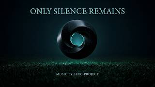 Zero - Project - Only Silence Remains