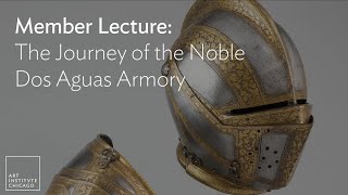 Member Lecture: The Journey of the Noble Dos Aguas Armory