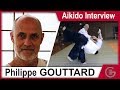 Philippe GOUTTARD - Aikido Interview