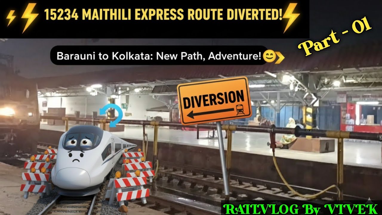 Barauni to Kolkata | Maithili express ✅ 15234  | Route  diverted 