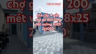 nhà cấp 4 gần chợ gò đen 200 mét vuông 8x25 2tỷ050 #nhadep ##nhungnhapho ##villa