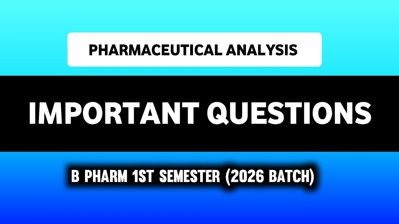 Pharmaceutical Analysis 1st Semester Important Questions | B Pharm 1st Semester 