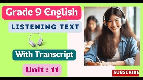 Class 9 English Listening Text Unit 11 | Grade 9 English Listening Text with Transcript