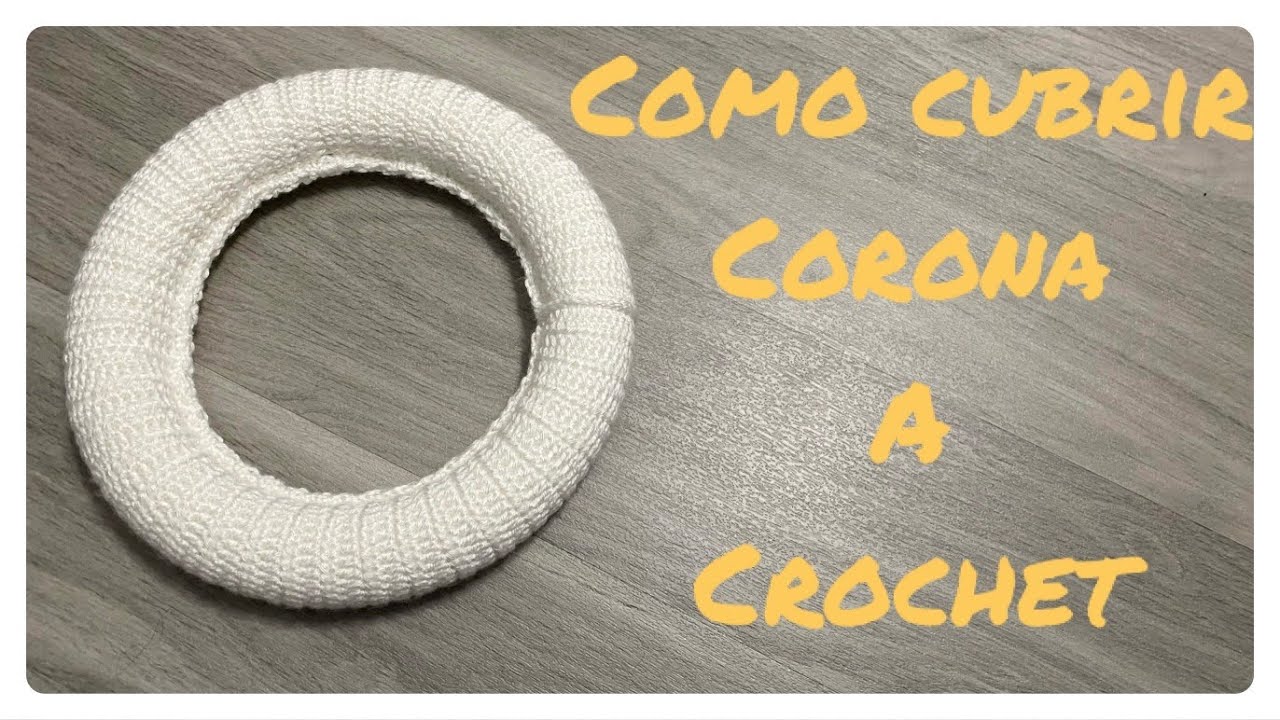 Como Cubrir Corona a Crochet (Español) Paso a Paso