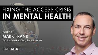 Fixing the Access Crisis In Mental Health w/ Mark Frank, Co-Founder & CEO, SonderMind