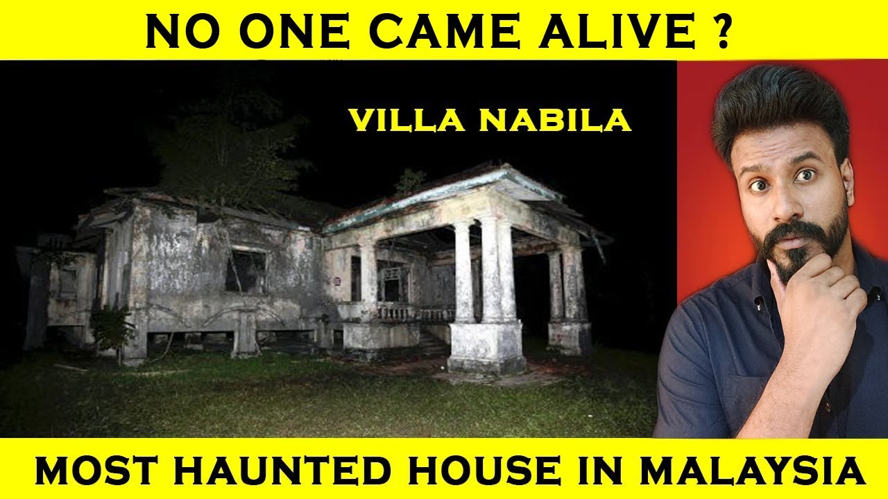 Real Story Of Villa Nabila Most Haunted House In Malaysia Tamil Karuppu Channel Ravivarman Youtube