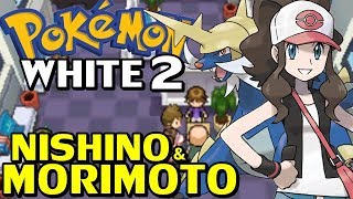 Pokémon WHITE 2 (Detonado - Parte 46) - Treinadores Lendários: NISHINO E MORIMOTO