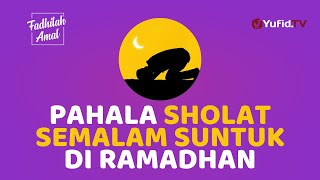 HANYA DENGAN IKUTI IMAM SHALAT TARAWIH SAMPAI SELESAI, PAHALANYA SEAKAN SHOLAT SEPANJANG MALAM!