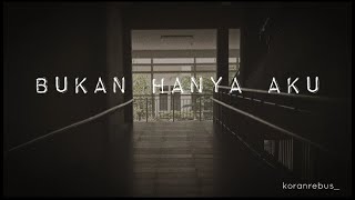 Bukan Hanya Aku | Musikalisasi Puisi by koranrebus_