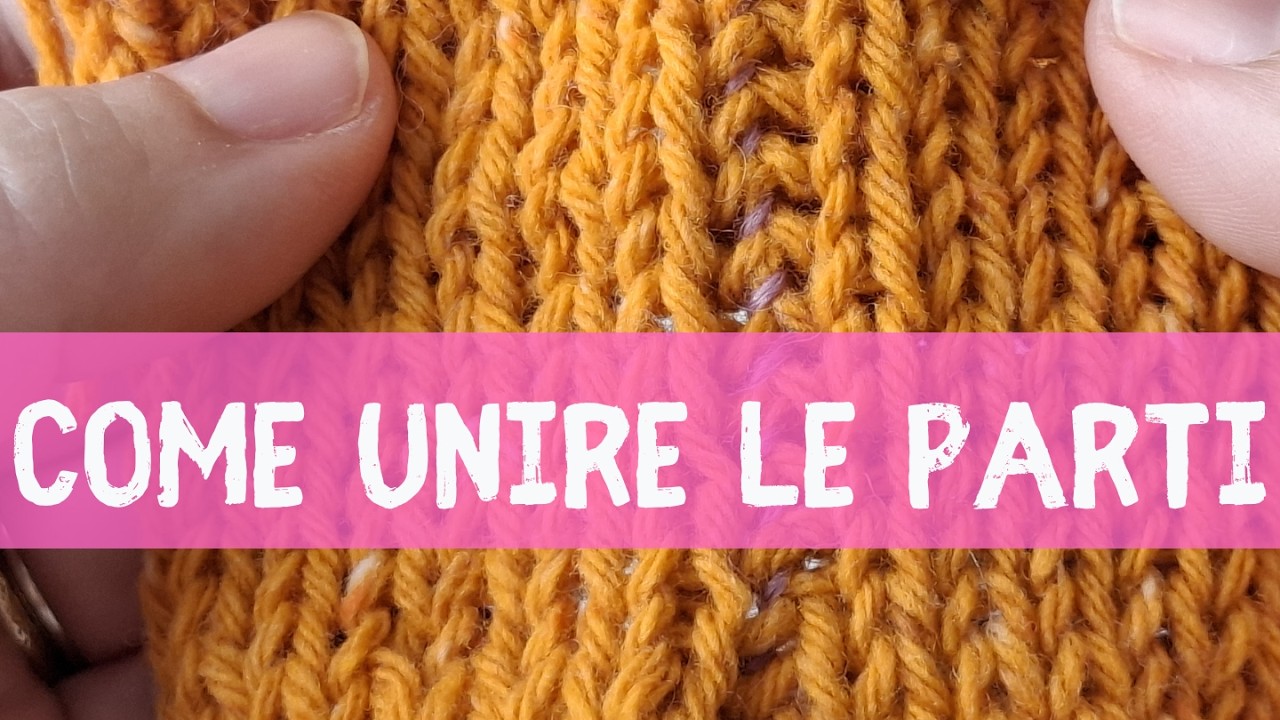 Lezione 12 come unire le parti di lavoro con l'ago