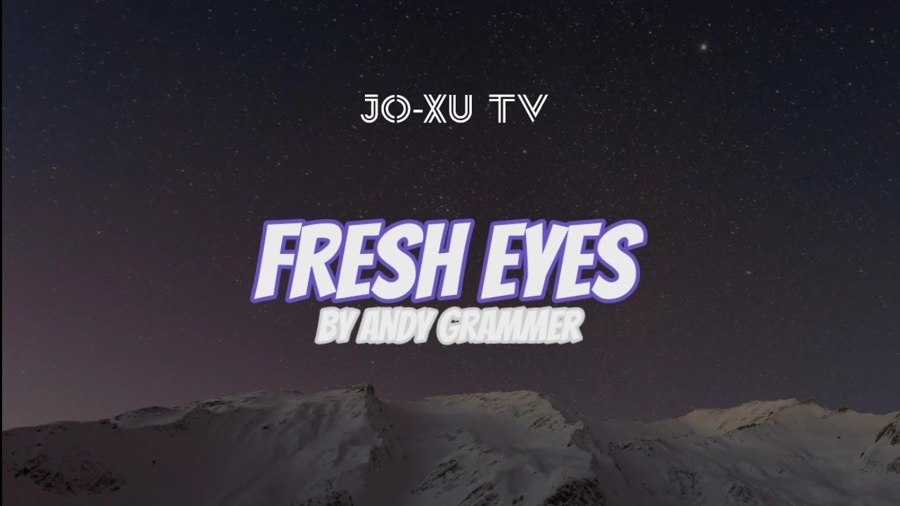 Andy Grammer Fresh Eyes Lyrics YouTube