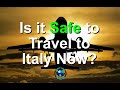 Is It Safe to Travel To Italy Now?