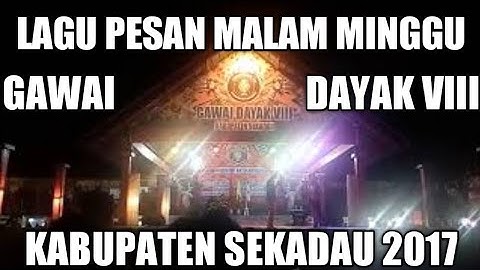 Lagu Dayak pesan malam minggu tajau band - Gawai Dayak VIII Kabupaten Sekadau 2017