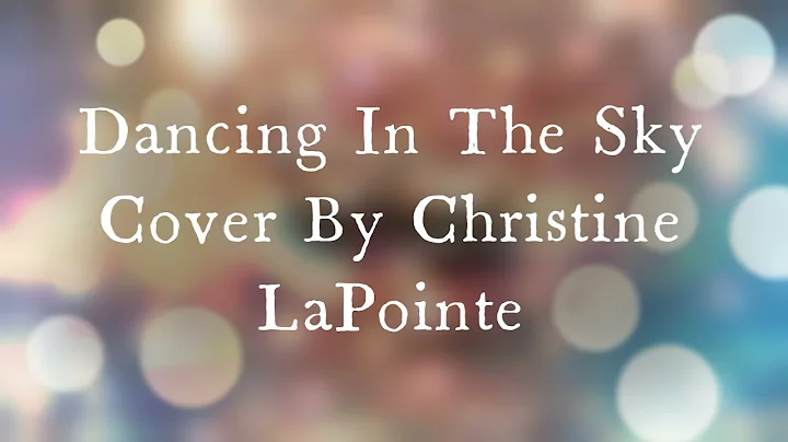 Dancing In The Sky Cover By Christine LaPointe Audio