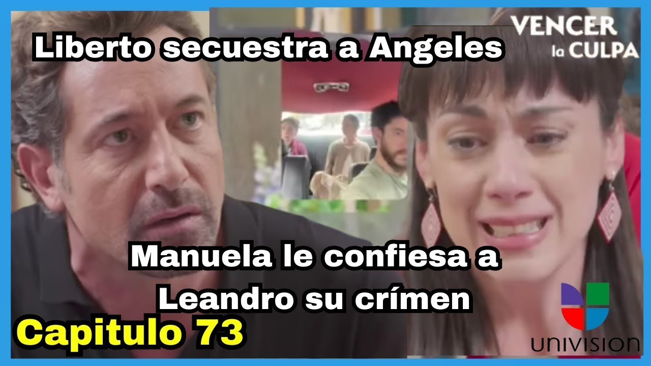 Avance completo| VENCER LA CULPA CAPITULO 73 UNIVISION - YouTube