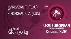 1/4 GR - 130 kg: Z. GEDEKHAURI (RUS) df. T. BARBAZAN (ROU) by FALL, 6-4