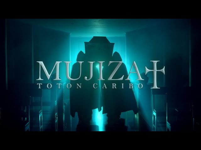 Toton Caribo- MUJIZAT {Official Music Video} class=