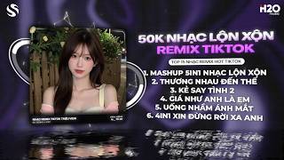 MASHUP NHẠC REMIX LỘN XỘN - BXH Nhạc Trẻ Hay Nhất Hiện Nay ♫ Top 15 Nhạc Remix TikTok Hay 2026