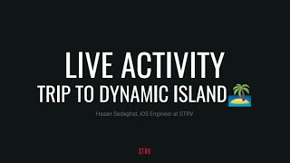 Live Activity - Trip to Dynamic Island (Hasan Sedaghat)