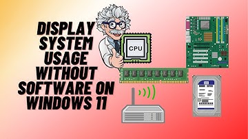 Display System Usage Without Software On Windows 11