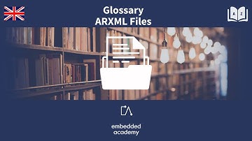 🇬🇧 Emedded Academy Glossary |  AUTOSAR XML file ARXML | Automotive Software