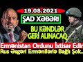 SON DƏQİQƏ! Ermənilər Çıxarılır, Bu Ərazilər NƏZARƏTİMİZƏ KEÇİR, sonxeberlerbugün2021