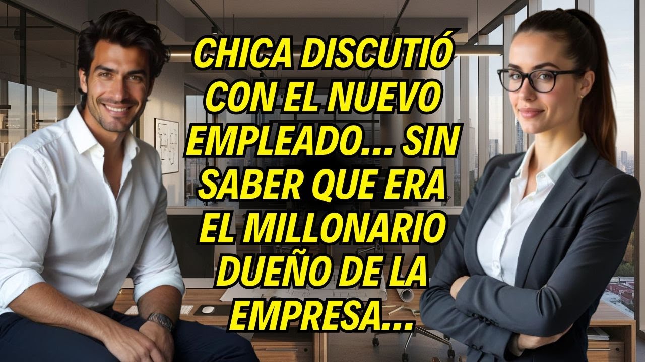 Chica Discutió Con El Nuevo Empleado… Sin Saber Que Era El Millonario Dueño De La Empresa…