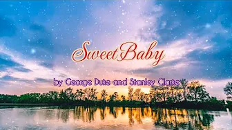 Sweet Baby by George Duke and Stanley Clarke (Lyrics) Sweet Baby by George Duke and Stanley Clarke (Lyrics)