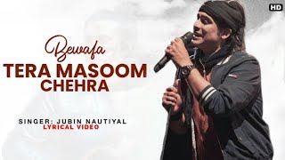 🔥Bewafa Tera Masoom Chehra Lyrics / Jubin Nutial Song / Best Shayari And Status