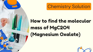 How to find the molecular mass of MgC2O4 (Magnesium Oxalate)