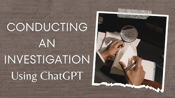 Using ChatGPT to conduct an investigation at work