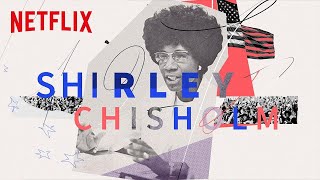 Who Was Shirley Chisholm? | Shirley | Netflix