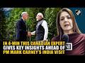 Must Watch! This expert shares key insights on India-Canada ties ahead of Mark Carney’s India visit