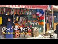 Open Market in Tibet - See the Busiest One of Lhasa