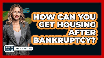 How Can You Get Housing After Bankruptcy? - CreditGuide360.com