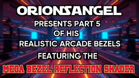 My Realistic Arcade Bezel Collection with the Mega Bezel Reflection Shader (Part 5)