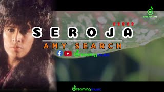 AMY SEARCH - SEROJA [[LIRIK LAGU]]