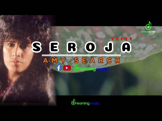 AMY SEARCH - SEROJA [[LIRIK LAGU]] class=