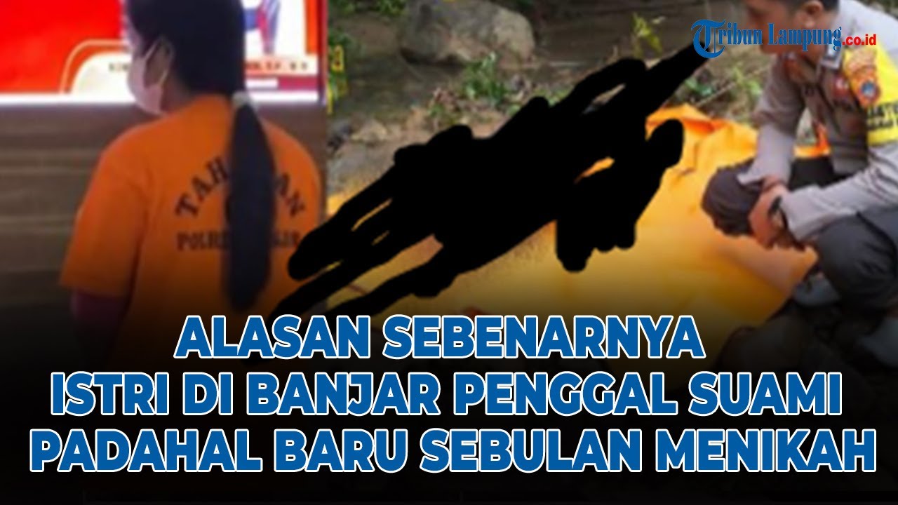 Alasan Sebenarnya Istri di Banjar Penggal Suami Padahal Baru Sebulan Menikah