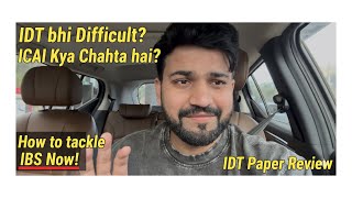Is IDT too difficult? What does ICAI want? How to tackle IBS now! CA-Final IDT Paper Review