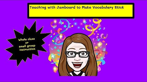 Teaching with Jamboard to Make Vocabulary Stick