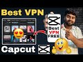 Best VPN for Capcut editing । capcut no internet problem । capcut no internet connection problem