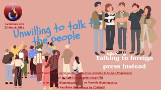 Unwiling to talk to the people