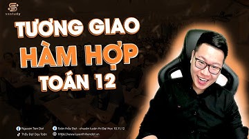 CHINH PHỤC TƯƠNG GIAO HÀM HỢP 9+ | Thầy Nguyễn Tiến Đạt