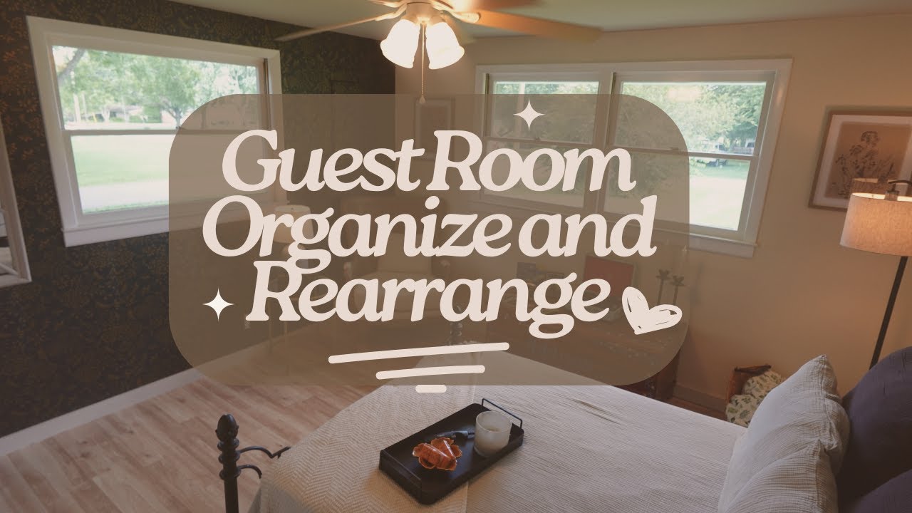 GUEST ROOM RESET: Help me organize, declutter, and rearrange my guest room!