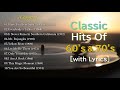 Classic popular music of 60s  70s with lyrics hits of all time