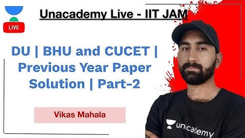 DU | BHU and CUCET | Previous Year Paper Solution | Part-2 | Vikas Mahala | Unacademy Live