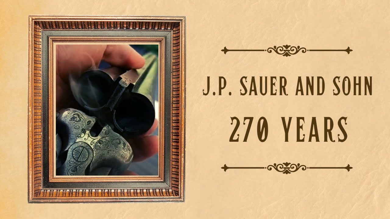 270 Years J.P. Sauer & Sohn (German rifles and guns)