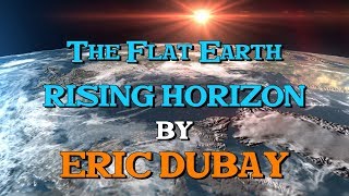 Eric Dubay: The Flat Earth Rising Horizon