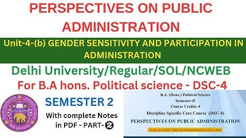 Unit-4 -Gender Perspective and Participation-Public Administration| B.A hons Pol. Sci.|DSC-4-PART-2